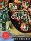 Cherish : Food to make for the people you love - eBook