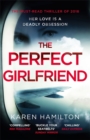 The Perfect Girlfriend : The gripping and twisted Sunday Times Top Ten Bestseller that everyone's talking about! - Book