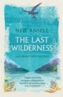 The Last Wilderness : A Journey into Silence - Book