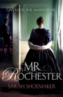 Mr Rochester : A gorgeous retelling of one of the greatest love stories of all time - Book