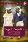 Pugs and Prejudice (Classic Tails 1) : Beautifully illustrated classics, as told by the finest breeds! - eBook