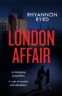 London Affair : The intriguing romantic thriller, filled with passion...and deadly secrets - eBook