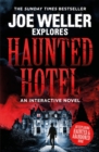 Joe Weller Explores: Haunted Hotel - Book