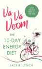 Va Va Voom : The 10-Day Energy Diet that will stop you feeling Tired All The Time - Book
