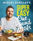 Miguel Barclay's Super Easy One Pound Meals - eBook