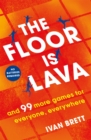 The Floor is Lava : and 99 more screen-free games for all the family to play - eBook
