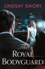 The Royal Bodyguard : The new royal rom-com from the author of The Royal Runaway - Book