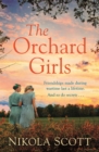 The Orchard Girls : The heartbreaking and unputdownable World War 2 romance - eBook