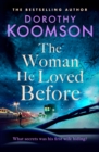 The Woman He Loved Before : what secrets was his first wife hiding? - eBook