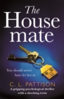 The Housemate : a gripping psychological thriller with an ending you'll never forget - Book