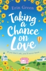 Taking a Chance on Love : Feel-good, romantic and uplifting - a perfect staycation read! - eBook