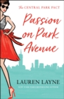 Passion on Park Avenue : A sassy new rom-com from the author of The Prenup! - eBook
