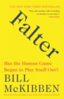 Falter : Has the Human Game Begun to Play Itself Out? - Book