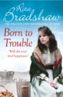 Born to Trouble : All she wanted was a better life... - Book