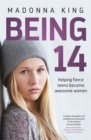 Being 14 : Helping fierce teens become awesome women - eBook
