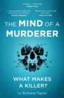 The Mind of a Murderer : A glimpse into the darkest corners of the human psyche, from a leading forensic psychiatrist - eBook