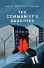 The Communist's Daughter : A 'remarkably powerful' novel set in East Berlin - Book