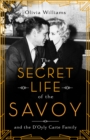 The Secret Life of the Savoy : and the D'Oyly Carte family - eBook