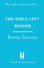 The Girls Left Behind : The gripping new novel of buried secrets from the bestselling author NEW for 2023 - Book