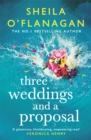 Three Weddings and a Proposal : One summer, three weddings, and the shocking phone call that changes everything . . . - Book