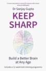Keep Sharp : Build a Better Brain at Any Age - As Seen in The Daily Mail - Book