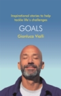 Goals : Inspirational Stories to Help Tackle Life's Challenges - Book