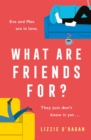 What Are Friends For? : An unforgettable, sweeping love story to fall in love with this summer - eBook