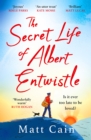 The Secret Life of Albert Entwistle : 'Uplifting', 'heart-warming', 'this is THE love story of the year' - eBook