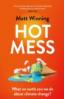 Hot Mess : What on earth can we do about climate change? - Book