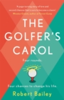 The Golfer's Carol : Four rounds. Four life-changing lessons... - Book