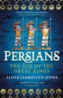 Persians : The Age of The Great Kings - Book
