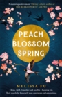 Peach Blossom Spring : A glorious, sweeping novel about family and the search for home - Book