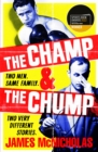 The Champ & The Chump : A heart-warming, hilarious true story about fighting and family - eBook