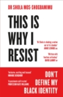 This is Why I Resist : Don't Define My Black Identity - eBook