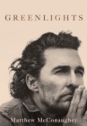 Greenlights : Raucous stories and outlaw wisdom from the Academy Award-winning actor - Book