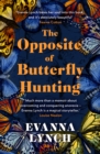 The Opposite of Butterfly Hunting : The Tragedy and The Glory of Growing Up: A Memoir - eBook