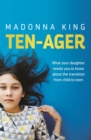 Ten-Ager : What your daughter needs you to know about the transition from child to teen - eBook