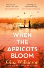 When the Apricots Bloom : The evocative and emotionally powerful story of secrets, family and betrayal . . . - Book