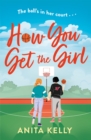How You Get The Girl : A sizzling, humorous, and heartfelt new queer romance! - Book