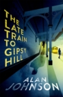 The Late Train to Gipsy Hill : Charming debut mystery from a highly respected former MP - Book