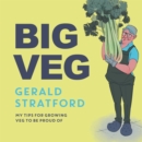 Big Veg : Learn how to grow-your-own with 'The Vegetable King' - Book
