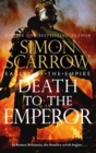 Death to the Emperor : The thrilling new Eagles of the Empire novel - Macro and Cato return! - Book