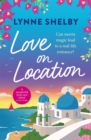 Love on Location : An irresistibly romantic comedy full of sunshine, movie magic and summer love - Book