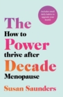The Power Decade : How to Thrive After Menopause - Book