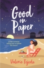 Good on Paper : A fabulously fresh friends-to-lovers beach read with heart and soul that you won't want to miss this summer! - eBook