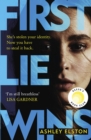 First Lie Wins : THE MUST-READ SUNDAY TIMES THRILLER OF THE MONTH, NEW YORK TIMES BESTSELLER AND REESE'S BOOK CLUB PICK 2024 - eBook