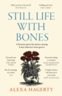 Still Life with Bones: A forensic quest for justice among Latin America’s mass graves : CHOSEN AS ONE OF THE BEST BOOKS OF 2023 BY FT READERS AND THE NEW YORKER - eBook