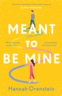 Meant to be Mine : What if you knew exactly when you'd meet the love of your life? - Book