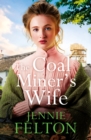The Coal Miner's Wife : A heart-wrenching tale of hardship, secrets and love - eBook