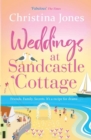 Weddings At Sandcastle Cottage : A heart-warming, feel-good romance to fall in love with - NEW for 2024! - Book